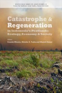 Catastrophe and Regeneration in Indonesia’s Peatlands