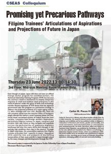 CSEAS Colloquium：Promising yet Precarious Pathways: Filipino Trainees’ Articulations of Aspirations and Projections of Future in Japan