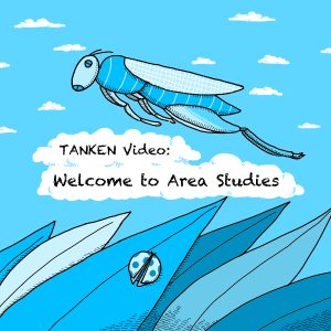 Announcing the renewal of CSEAS’ ‘TANKEN Video: Welcome to Area Studies’ Site