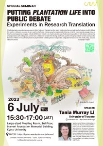 Special Seminar by Tania Murray Li: “Putting Plantation Life into Public Debate: Experiments in Research Translation”