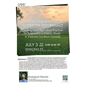 Seminar by Emmanuel Pannier: “Contingent Adaptation as Everyday Performance: Crafting New Agriculture Practices to Respond to a Historic Flood in Vietnam’s Northern Uplands”